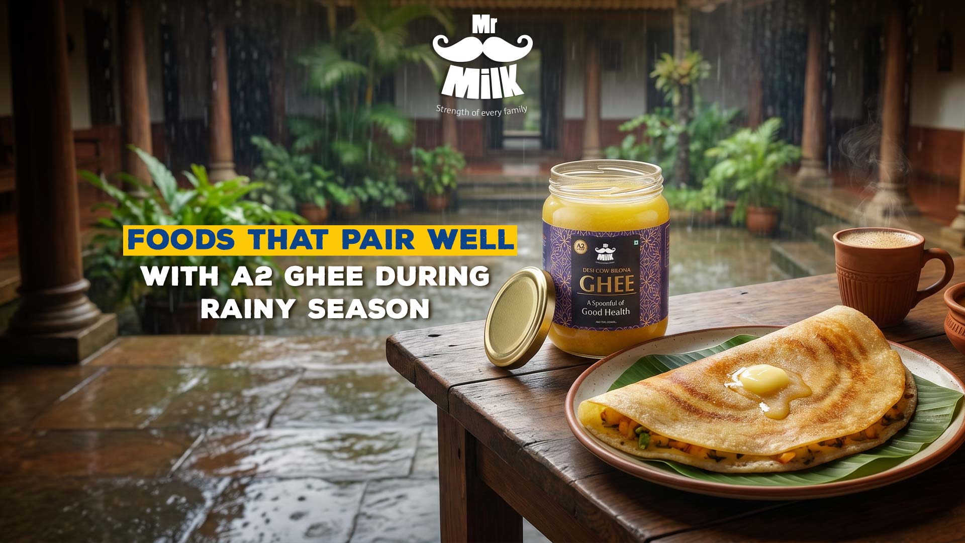 Foods That Pair Well with A2 Ghee During Rainy Season
