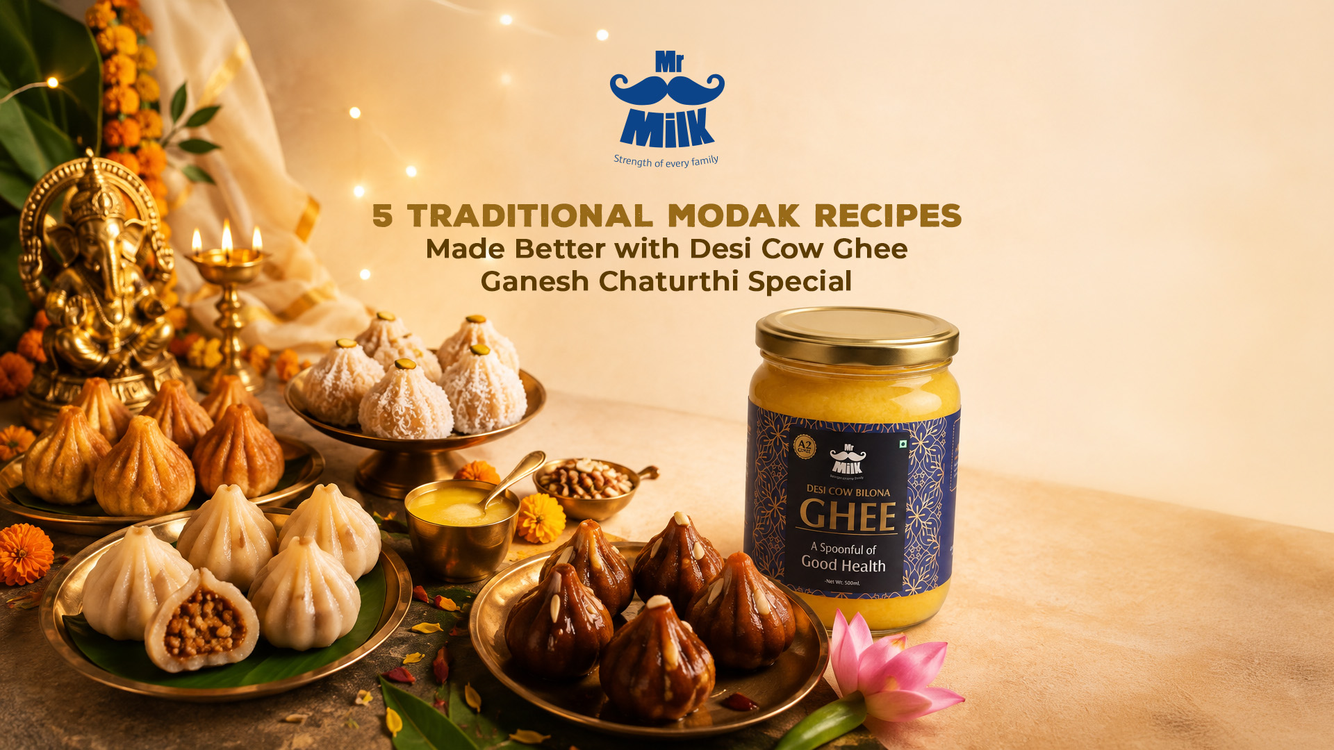 5 Traditional Modak Recipes Made Better with Desi Cow Ghee Ganesh Chaturthi Special