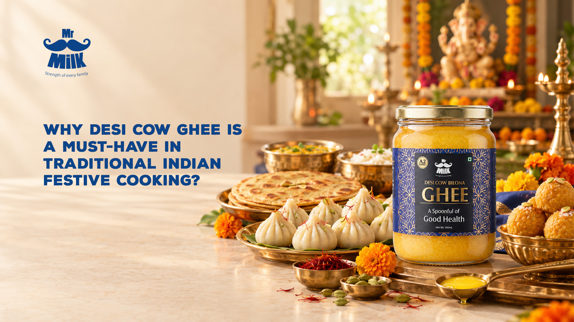 Why Desi Cow Ghee Is a Must Have in Traditional Indian Festive Cooking