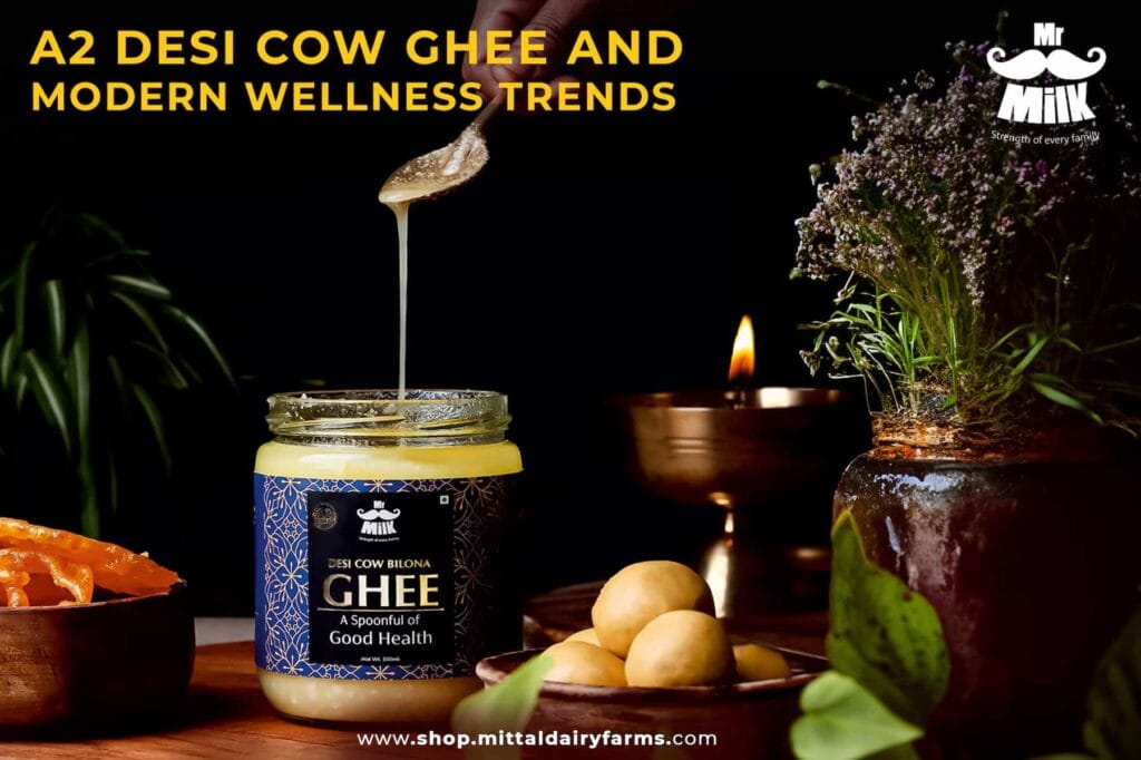 The Rise of A2 Desi Cow Ghee Exploring Its Popularity in Modern Wellness Trends