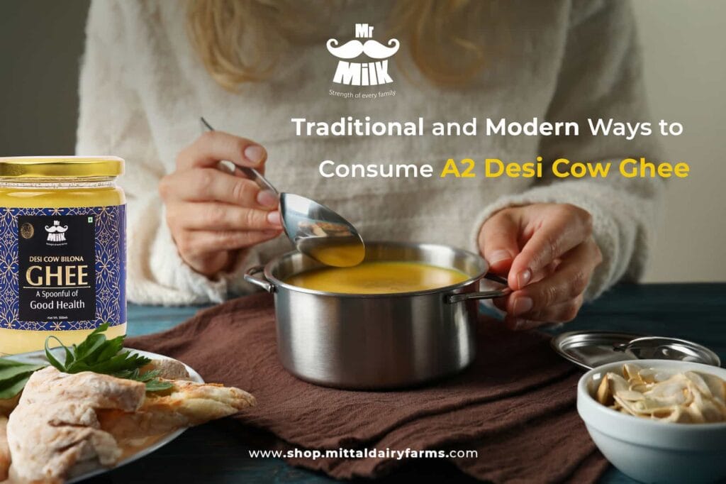 Traditional & Modern Ways to Consume A2 Desi Cow Ghee