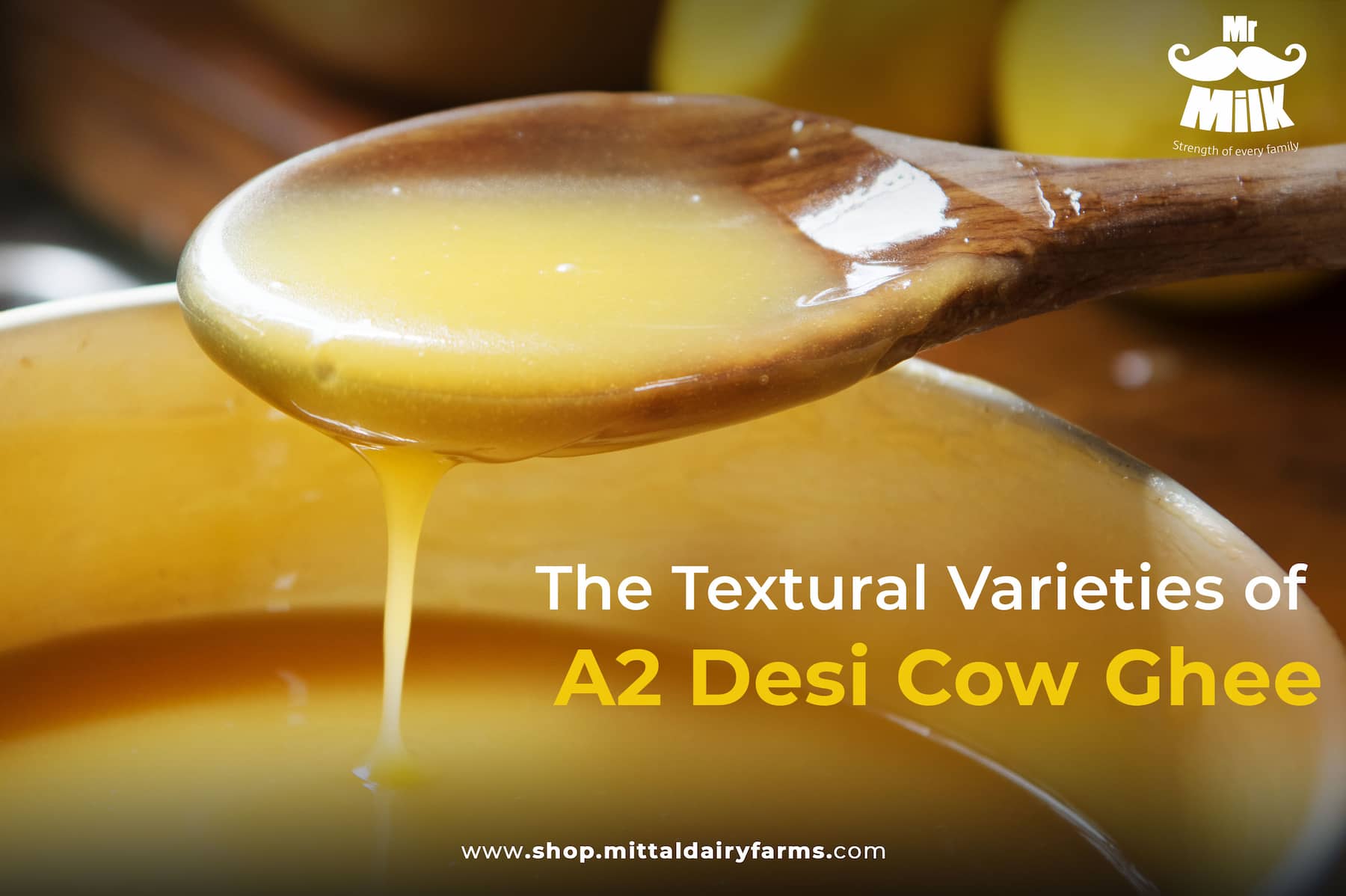 The Textural Varieties of A2 Desi Cow Ghee